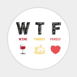 WTF Wine Turkey Family Magnet